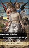 Growth In Holiness; or, The progress of the spiritual life