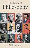 The Story of Philosophy: Lives, Ideas and Impact of History’s Greatest Philosophers (Grapevine Edition)