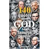140 God Quotes from Einstein, Lincoln, Twain & Famous People – Bible Verses & Wisdom: Spiritual Wisdom & Christian Quotations: Inspiration, Comfort & Motivation for Deep Faith