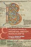 The Cambridge Companion to Medieval British Manuscripts (Cambridge Companions to Literature)