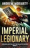 Imperial Legionary: Decline and Fall of the Galactic Empire Book 7