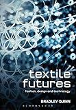Textile Futures: Fashion, Design and Technology