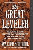 The Great Leveler: Violence and the History of Inequality from the Stone Age to the Twenty-First Century (Princeton Classics)