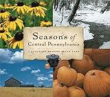 Seasons of Central Pennsylvania: A Cookbook by Anne Quinn Corr (Keystone Books)