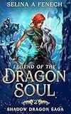 Legend of the Dragon Soul (Shadow Dragon Saga: A Young Adult Epic Fantasy Book 2)