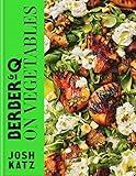 Berber&Q: On Vegetables: Recipes for barbecuing, grilling, roasting, smoking, pickling and slow-cooking