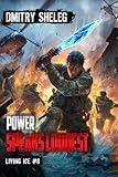 Power Speaks Loudest (Living Ice Book 8): A Portal Progression Fantasy Series