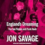 England's Dreaming: The Sex Pistols and Punk Rock
