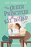 The Queer Principles of Kit Webb: A Historical Romance Full of Desperate Choices and Forbidden Desires (London Highwaymen Book 1)