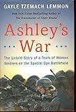 Ashley's War: The Untold Story of a Team of Women Soldiers on the Special Ops Battlefield