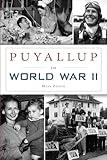 Puyallup in World War II (Military)