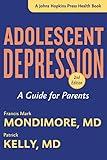 Adolescent Depression: A Guide for Parents (A Johns Hopkins Press Health Book)