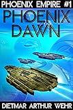 Phoenix Dawn: scifi action and adventure (Phoenix Empire Book 1)