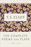 The Complete Poems and Plays, 1909-1950