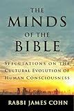 The Minds of the Bible: Speculations on the Cultural Evolution of Human Consciousness
