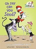 Oh Say Can You Seed? All About Flowering Plants (The Cat in the Hat's Learning Library)