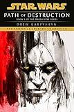 Path of Destruction: Star Wars Legends (Darth Bane): A Novel of the Old Republic (Star Wars - Darth Bane Trilogy Book 1)