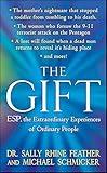 The Gift: ESP, the Extraordinary Experiences of Ordinary People