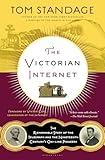 The Victorian Internet: The Remarkable Story of the Telegraph and the Nineteenth Century's On-line Pioneers