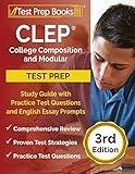CLEP College Composition and Modular Study Guide with Practice Test Questions and English Essay Prompts: [3rd Edition]