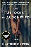 The Tattooist of Auschwitz: A Poignant Novel of Love, Survival, and Sacrifice Amidst the Horrors of the Holocaust