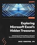 Exploring Microsoft Excel's Hidden Treasures: Turbocharge your Excel proficiency with expert tips, automation techniques, and overlooked features