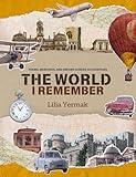 The World I Remember: Poems, Memories, and Dreams Across 30 Countries