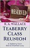 Teaberry Class Reunion (A Teaberry Farm Bed & Breakfast Cozy Book 12)