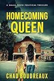 Homecoming Queen: A Small Town Political Thriller