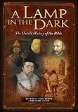 A Lamp in the Dark: The Untold History of the Bible