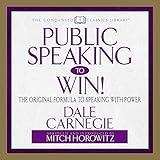 Public Speaking to Win: The Original Formula to Speaking with Power
