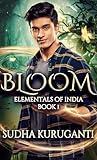 Bloom: A clean paranormal romance inspired by Indian mythology (Elementals of India Book 1)