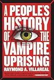 A People's History of the Vampire Uprising: A Novel