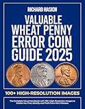 Valuable Wheat Penny Error Coin Guide: The Complete Visual Handbook with 100+ High-Resolution Images to Enable You Find, Identify and Profit from Mint ... Books of United States Error Coins 4)