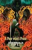 A Poor Man's Prose