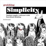 Grokking Simplicity: Taming Complex Software with Functional Thinking