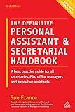 The Definitive Personal Assistant & Secretarial Handbook: A Best Practice Guide for All Secretaries, PAs, Office Managers and Executive Assistants