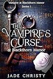 The Vampire's Curse: at Blackthorn Manor (Vampire at Blackthorn Manor Book 1)