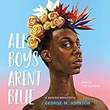 All Boys Aren't Blue: A Memoir-Manifesto