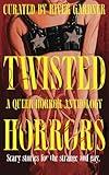 Twisted Horrors: A Queer Horror Anthology