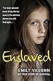 Enslaved: The Sunday Times bestselling true story of a young girl groomed by drug and sex traffickers.