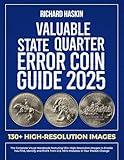 Valuable State Quarter Error Coin Guide: The Complete Visual Handbook Featuring 130+ High-Resolution Images to Enable You Find, Identify and Profit from ... Books of United States Error Coins 3)