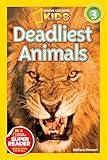 Deadliest Animals (National Geographic Kids Readers, Level 3)