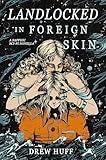 Landlocked In Foreign Skin: A Sapphic Sci-Fi Novella