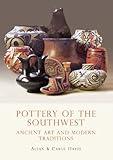Pottery of the Southwest: Ancient Art and Modern Traditions (Shire Library USA Book 640)