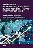 OCC Banking Regulations: Procedures, Licensing, and Supervision Rules from the Office of the Comptroller of the Currency (2025 Edition)