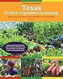 Texas Fruit & Vegetable Gardening, 2nd Edition: Plant, Grow, and Harvest the Best Edibles for Texas Gardens (Fruit & Vegetable Gardening Guides)