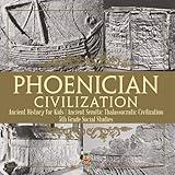 Phoenician Civilization - Ancient History for Kids Ancient Semitic Thalassocratic Civilization 5th Grade Social Studies