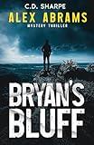 Bryan's Bluff (Alex Abrams Mystery Thriller Book 1)