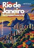 Wise Trip Brazil — Rio de Janeiro: Complete Travel Guide: Explore attractions, hidden gems, food, culture & safety tips to enjoy Rio like a true Carioca